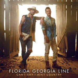 Florida Georgia Line – Can't Say I Ain't Country (2019) Previously Owned LP